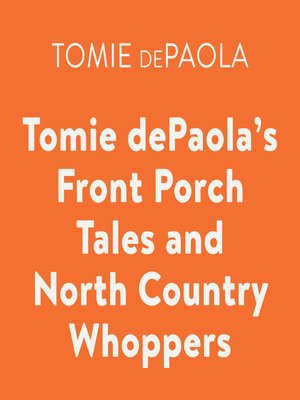cover image of Tomie dePaola's Front Porch Tales and North Country Whoppers